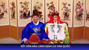 Visa Kết Hôn Hàn Quốc – Tư Vấn Luật & Bảo Lãnh Định Cư Uy Tín