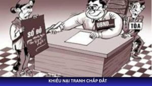 khiếu nại tranh chấp đất đai