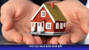 thủ tục mua bán nhà đất