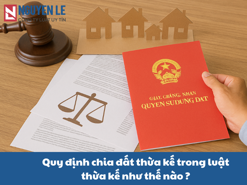quy định chia đất thừa kế trong luật thừa kế